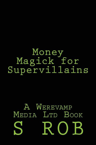 Money Magick for Supervillains