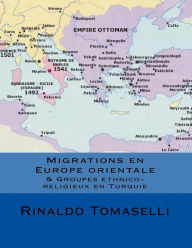 Title: Migrations en Europe orientale & Groupes etnico-religieux en Turquie, Author: Rinaldo Tomaselli