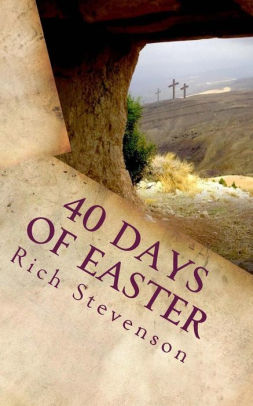 40 Days Of Easter Walking With Jesus From The Resurrection To The Ascensionpaperback - 