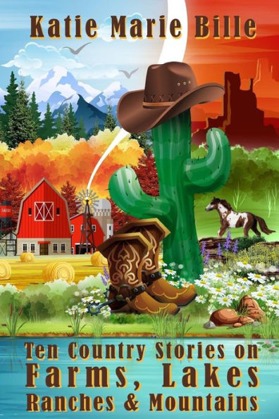 Ten Country Stories on Farms Lakes Ranches & Mountains