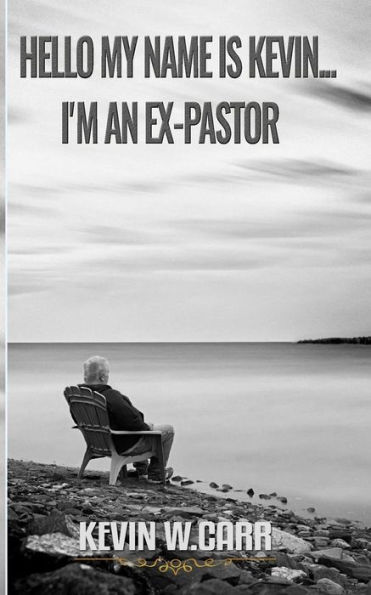 Hello My Name is Kevin: I'm An Ex-Pastor