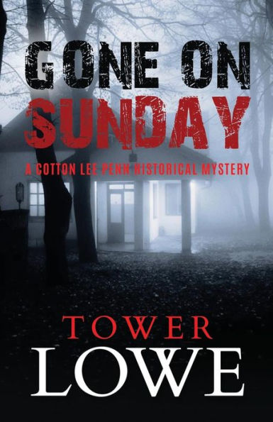 Gone on Sunday: A Cotton Lee Penn Historical Mystery