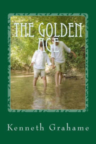 Title: The Golden Age, Author: Kenneth Grahame