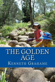 Title: The Golden Age, Author: Kenneth Grahame