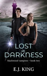 Title: Lost in Darkness, Author: E J King