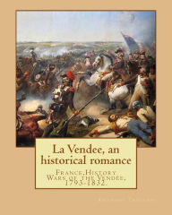 Title: La Vendee, an historical romance. By: Anthony Trollope: France,History Wars of the Vendée, 1793-1832., Author: Anthony Trollope