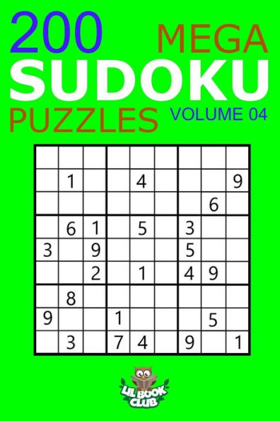 Mega Sudoku: 200 Easy to Very Hard Sudoku Puzzles Volume 4: HUGE BOOK of Easy, Medium, Hard & Very Hard Sudoku Puzzles