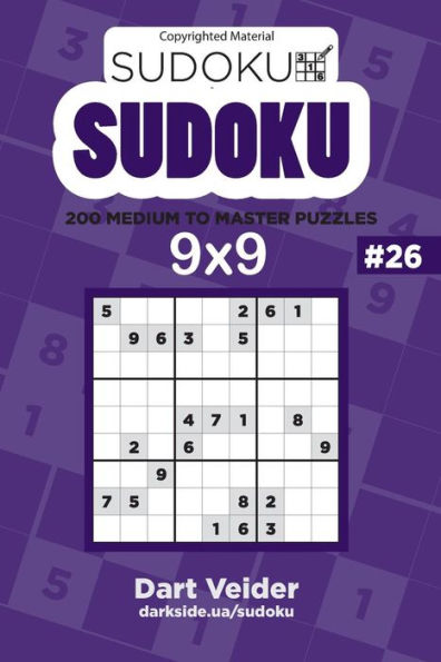Sudoku - 200 Medium to Master Puzzles 9x9 (Volume 26)