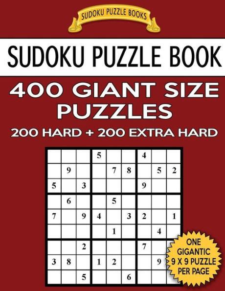 Sudoku Puzzle Book 400 Giant Size Puzzles, 200 HARD and 200 EXTRA HARD: One Gigantic Puzzle Per Letter Size Page