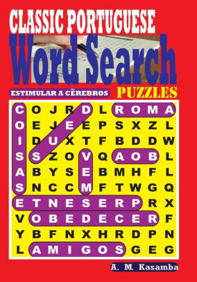 CLASSIC PORTUGUESE Word Search Puzzles by A M Kasamba, Paperback