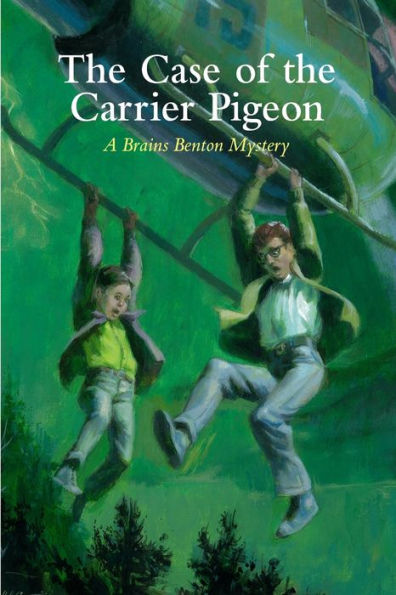 The Case of the Carrier Pigeon: A Brains Benton Mystery