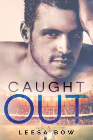 Title: Caught Out, Author: Leesa Bow