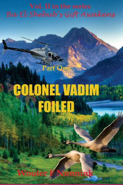 Colonel Vadim Foiled: Part One of Vol. II in the series 