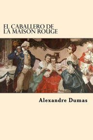 Title: El Caballero De La Maison Rouge (Spanish Edition), Author: Alexandre Dumas
