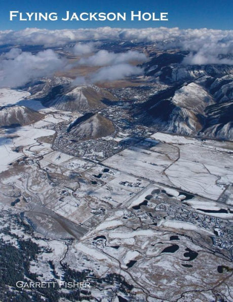 Flying Jackson Hole