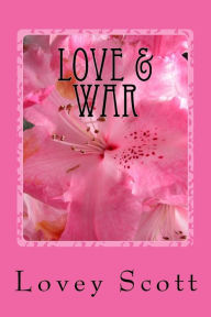 Title: Love & War: Only The Beginning, Author: Lovey Denise Scott