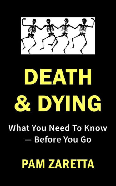 Death and Dying: What You Need to Know?Before You Go