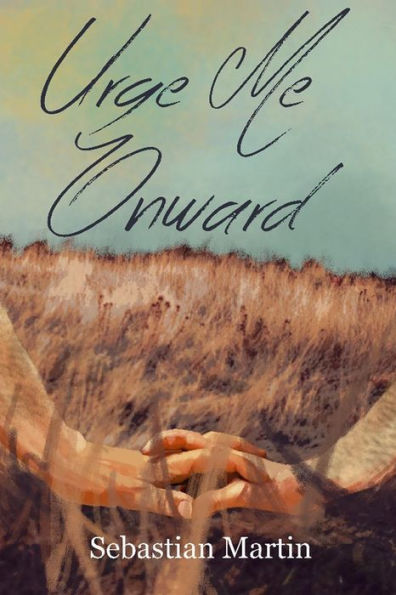 Urge Me Onward: a Civil War story