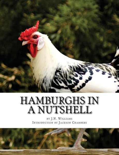 Hamburghs in a Nutshell: Chicken Breeds Book 57