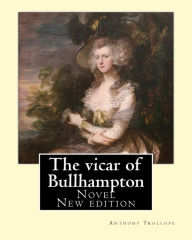 Title: The vicar of Bullhampton. By: Anthony Trollope (New edition): Novel, Author: Anthony Trollope