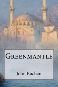 Title: Greenmantle, Author: John Buchan