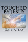 Touched By Jesus: stories of lives changed by meeting Jeus on earth