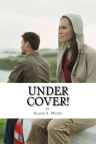 Title: Under Cover!, Author: Karen S. Meyer