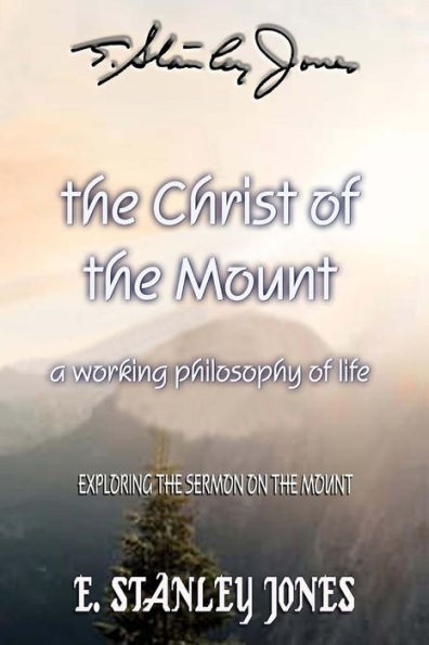 The Christ of the Mount: A Working Philosophy of Life