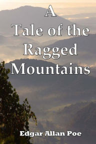 Title: A Tale of the Ragged Mountains, Author: Russell Lee