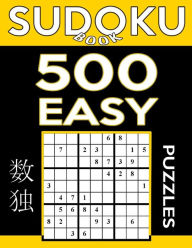 Title: Sudoku Book 500 Easy Puzzles: Sudoku Puzzle Book With Only One Level of Difficulty, Author: Sudoku Book