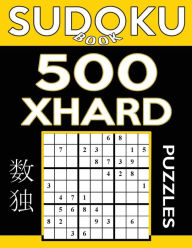 Title: Sudoku Book 500 Extra Hard Puzzles: Sudoku Puzzle Book With Only One Level of Difficulty, Author: Sudoku Book