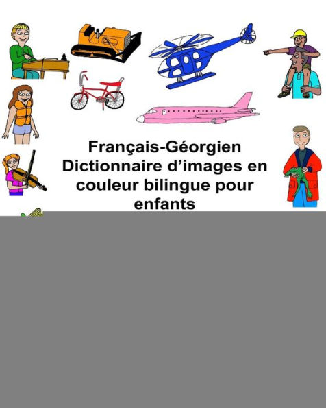 FranÃ¯Â¿Â½ais-GÃ¯Â¿Â½orgien Dictionnaire d'images en couleur bilingue pour enfants