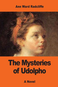 Title: The Mysteries of Udolpho, Author: Ann Ward Radcliffe