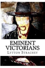 Title: Eminent Victorians, Author: Lytton Strachey