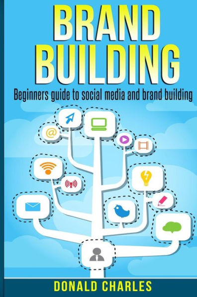 Brand Building: Beginners guide to social media and brand building