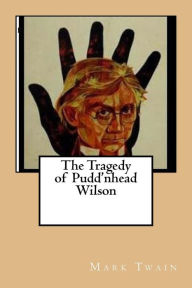 Title: The Tragedy of Pudd'nhead Wilson, Author: Mark Twain