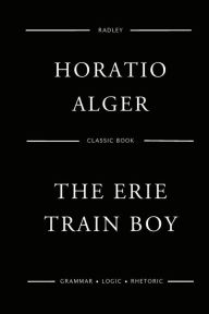 Title: The Erie Train Boy, Author: Horatio Alger