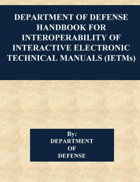 Department of Defense Handbook for Interoperability of Interactive Electronic Technical Manuals (IETMs)