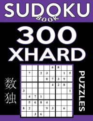 Title: Sudoku Book 300 Extra Hard Puzzles: Sudoku Puzzle Book with Only One Level of Difficulty, Author: Sudoku Book