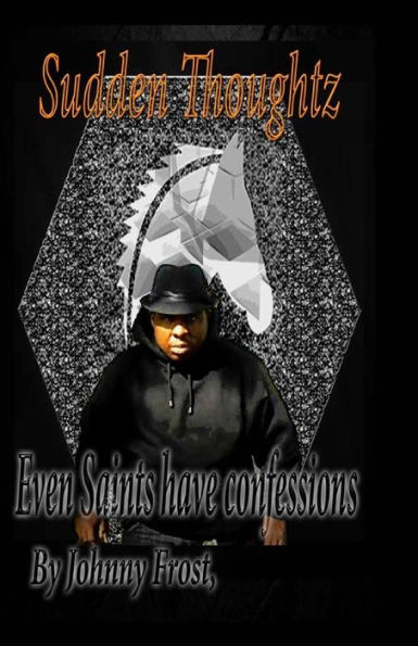 Limited edition Sudden Thoughts Even saint have confessions: Even Saints have confessions
