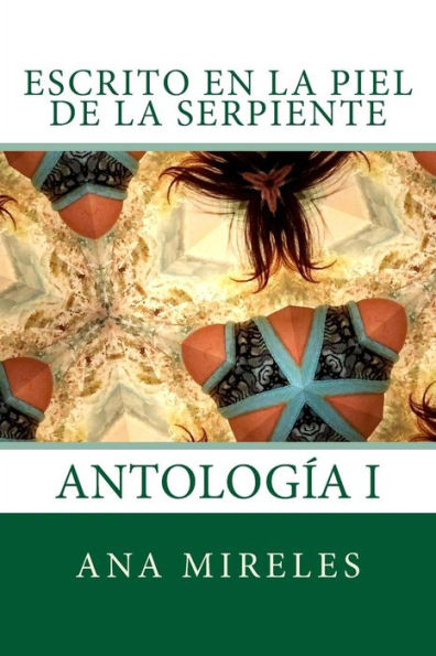 Escrito En La Piel De La Serpiente: Antología I