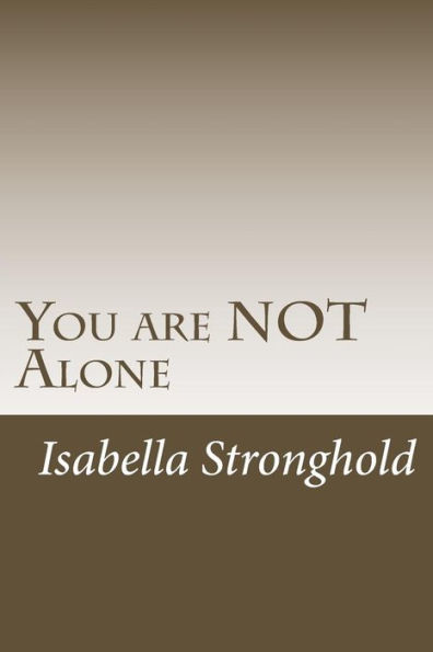You are NOT Alone