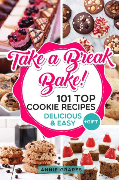 101 Top Cookie Recipes: Delicious & Easy + FREE GIFT (Cookie Cookbook, Best Cookie Recipes, Sugar Cookie Recipe, Chocolate Cookie Recipe, Holiday Cookies, Cookie Recipe Book, Baking Tips)
