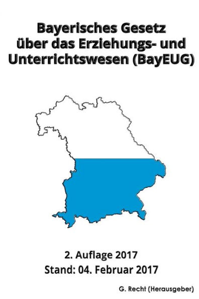 Bayerisches Gesetz ï¿½ber das Erziehungs- und Unterrichtswesen (BayEUG), 2017