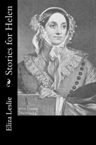 Title: Stories for Helen, Author: Eliza Leslie