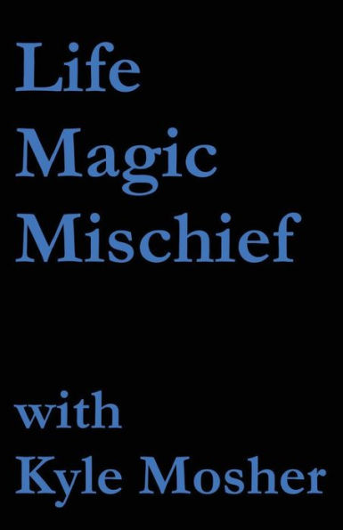 Life, Magic, Mischief: Volume 1