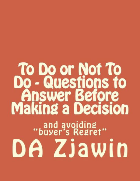 To Do or Not To Do - Questions to Answer Before Making a Decision