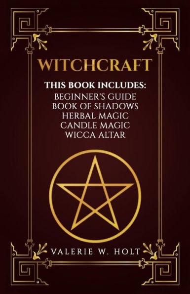 Witchcraft: Wicca for Beginner's, Book of Shadows, Candle Magic, Herbal Altar