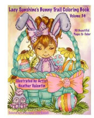 Title: Lacy Sunshine's Bunny Trail Coloring Book Volume 34, Author: Heather Valentin