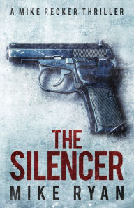 Title: The Silencer, Author: Mike Ryan
